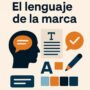 El lenguaje de la marca: Guía completa para definir tu voz corporativa